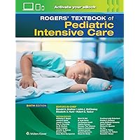 Rogers' Textbook of Pediatric Intensive Care Rogers' Textbook of Pediatric Intensive Care Hardcover Kindle