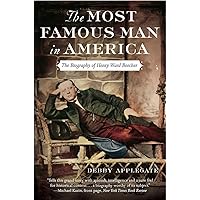 The Most Famous Man in America: The Biography of Henry Ward Beecher The Most Famous Man in America: The Biography of Henry Ward Beecher Paperback Kindle Hardcover