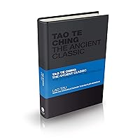 Tao Te Ching: The Ancient Classic Tao Te Ching: The Ancient Classic Hardcover Kindle