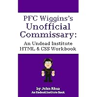 PFC Wiggins's Unofficial Commissary: An Undead Institute HTML & CSS Workbook
