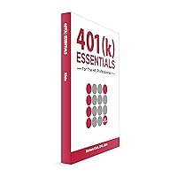401(k) ESSENTIALS For The HR Professional: Plan Administration Simplified for the 401(k) Plan Sponsor 401(k) ESSENTIALS For The HR Professional: Plan Administration Simplified for the 401(k) Plan Sponsor Paperback