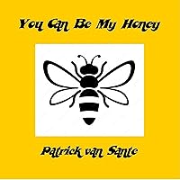 You Can Be My Honey You Can Be My Honey MP3 Music