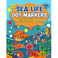 Sea life dot markers activity book: Ocean Animals Dot Markers Coloring Book for Kids features dolphins, blue whale, starfish, and more