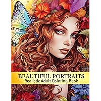 Beautiful Portraits Realistic Adult Coloring Book, Women, Girls, Fairies, and So Much More Beautiful Portraits Realistic Adult Coloring Book, Women, Girls, Fairies, and So Much More Paperback Hardcover