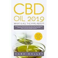 CBD Oil 2019: What Is All the Hype About?: Get Rid of All the Misconceptions about Hemp and Marijuana, learn what to Look for when Buying CBD, and how does it Help with Different Ailments. CBD Oil 2019: What Is All the Hype About?: Get Rid of All the Misconceptions about Hemp and Marijuana, learn what to Look for when Buying CBD, and how does it Help with Different Ailments. Kindle Audible Audiobook Paperback