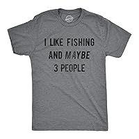 Mens I Like Fishing and Maybe 3 People T Shirt Funny Hunting Graphic Gift Dad