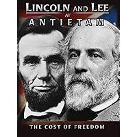 Lincoln and Lee at Antietam - The Cost of Freedom