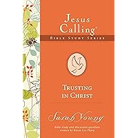 Trusting in Christ (Jesus Calling Bible Studies) Trusting in Christ (Jesus Calling Bible Studies) Paperback Kindle