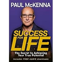 Success For Life: The Secret to Achieving Your True Potential Success For Life: The Secret to Achieving Your True Potential Kindle Audible Audiobook Paperback