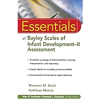 Essentials of Bayley Scales of Infant Development II Assessment Essentials of Bayley Scales of Infant Development II Assessment Paperback