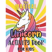 The Magical Unicorn Activity Book For Kids: Dot-to-dot, spot the difference, I spy, colouring, mazes, word searches & more! Fun Children’s Workbook ages 3 4 5 6 7 8 9 The Magical Unicorn Activity Book For Kids: Dot-to-dot, spot the difference, I spy, colouring, mazes, word searches & more! Fun Children’s Workbook ages 3 4 5 6 7 8 9 Paperback