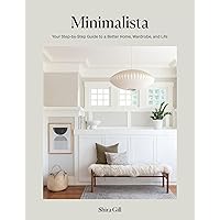 Minimalista: Your Step-by-Step Guide to a Better Home, Wardrobe, and Life Minimalista: Your Step-by-Step Guide to a Better Home, Wardrobe, and Life Hardcover Kindle Spiral-bound