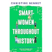 Smart Women Throughout History: Brilliant Women Who Did Great Things (No Place For A Woman)