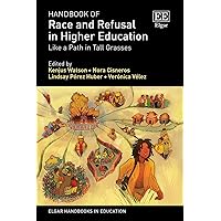 Handbook of Race and Refusal in Higher Education: Like a Path in Tall Grasses (Elgar Handbooks in Education)