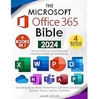 The Microsoft Office 365 Bible: The Most Updated and Complete Guide to Excel, Word, PowerPoint, Outlook, OneNote, OneDrive, Teams, Access, and Publisher from Beginners to Advanced The Microsoft Office 365 Bible: The Most Updated and Complete Guide to Excel, Word, PowerPoint, Outlook, OneNote, OneDrive, Teams, Access, and Publisher from Beginners to Advanced Paperback Kindle