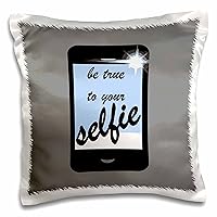 3dRose Be True to Your Selfie Smartphone Photo Apps - Pillow Cases (pc_356843_1)