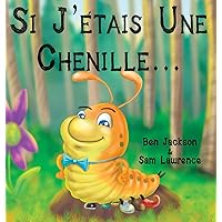 Si J'etais Une Chenille? (French Edition) Si J'etais Une Chenille? (French Edition) Hardcover Paperback