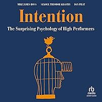 Intention: The Surprising Psychology of High Performers Intention: The Surprising Psychology of High Performers Hardcover Audible Audiobook Kindle Audio CD