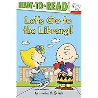 Let's Go to the Library!: Ready-to-Read Level 2 (Peanuts) Let's Go to the Library!: Ready-to-Read Level 2 (Peanuts) Paperback Kindle Hardcover