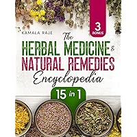 The Herbal Medicine & Natural Remedies Encyclopedia: Unlock the Healing Potential of Nature: Explore 350 Herbal Remedies, Essential Oils, and Natural Antibiotics for Enhanced Well-Being The Herbal Medicine & Natural Remedies Encyclopedia: Unlock the Healing Potential of Nature: Explore 350 Herbal Remedies, Essential Oils, and Natural Antibiotics for Enhanced Well-Being Paperback Kindle