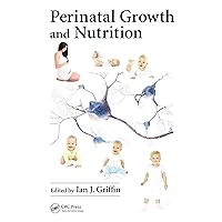 Perinatal Growth and Nutrition Perinatal Growth and Nutrition Kindle Hardcover Paperback