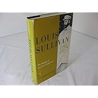 Louis Sullivan, The Shaping of American Architecture Louis Sullivan, The Shaping of American Architecture Hardcover Leather Bound Paperback