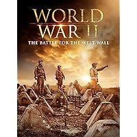 World War II: The Battle for the West Wall