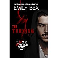 The Turning: A Vampire Paranormal Romance (The Medici Warrior Series Book 2) The Turning: A Vampire Paranormal Romance (The Medici Warrior Series Book 2) Kindle Audible Audiobook Hardcover Paperback Audio CD