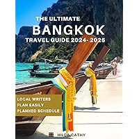 The Ultimate Bangkok Travel Guide 2024-2025: Everything you need to know before visiting, Top Things to do, Hidden Gems, Travel Budget and Safety Tips