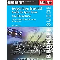 Songwriting: Essential Guide to Lyric Form and Structure: Tools and Techniques for Writing Better Lyrics (Songwriting Guides) Songwriting: Essential Guide to Lyric Form and Structure: Tools and Techniques for Writing Better Lyrics (Songwriting Guides) Paperback Kindle