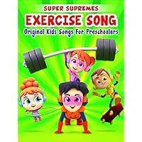 Exercise Song Original Kids Songs for Preschoolers by Super Supremes