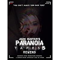 Jack Hunter's Paranoia Tapes 5: Rewind