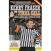 The Final Call: Hockey Stories from a Legend in Stripes The Final Call: Hockey Stories from a Legend in Stripes Paperback Kindle Hardcover Board book