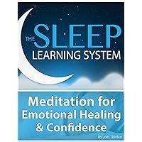 Meditation for Emotional Healing & Confidence (The Sleep Learning System)