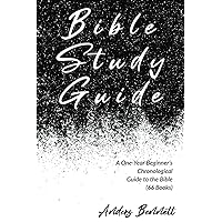 Bible Study Guide: One-Year Beginner's Chronological Guide to The Bible (66 Books) (Bible Study and Devotional for Men (Gift Ideas))