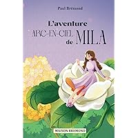 L'aventure arc-en-ciel de Mila (French Edition)