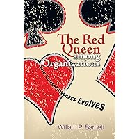 The Red Queen among Organizations: How Competitiveness Evolves The Red Queen among Organizations: How Competitiveness Evolves Hardcover Kindle Paperback