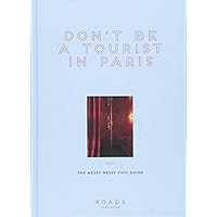 Don't be a Tourist in Paris: The Messy Nessy Chic Guide Don't be a Tourist in Paris: The Messy Nessy Chic Guide Hardcover