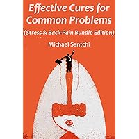 Effective Cures for Common Problems (Series): (Stress & Back-Pain Bundle Edition)