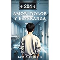 Amor, dolor y esperanza (Spanish Edition) Amor, dolor y esperanza (Spanish Edition) Hardcover Kindle Paperback