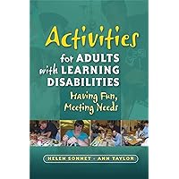Activities for Adults with Learning Disabilities: Having Fun, Meeting Needs Activities for Adults with Learning Disabilities: Having Fun, Meeting Needs Paperback Kindle
