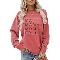 Ma Mama Mom Bruh Sweatshirt for Women,Mama Mommy Mom Bruh Sweatshirt Mom T Shirt Top