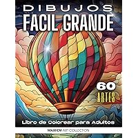 Libro De Colorear Para Mayores: Dibujos Grandes y Fáciles Para Colorear Para Adultos O Para Principiantes | Cuaderno Para Colorear Antiestres | Regalo Para Personas Mayores (Spanish Edition) Libro De Colorear Para Mayores: Dibujos Grandes y Fáciles Para Colorear Para Adultos O Para Principiantes | Cuaderno Para Colorear Antiestres | Regalo Para Personas Mayores (Spanish Edition) Paperback