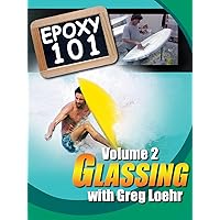 Epoxy 101 Volume 2 Glassing with Greg Loehr