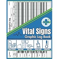Vital Signs Graphic Log Book: Precision Health Graphic Monitoring Record Log for Blood Pressure, Heart pulse rate, Blood Sugar, Oxygen Level & Body Temperature Vital Signs Graphic Log Book: Precision Health Graphic Monitoring Record Log for Blood Pressure, Heart pulse rate, Blood Sugar, Oxygen Level & Body Temperature Paperback