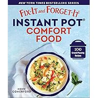 Fix-It and Forget-It Instant Pot Comfort Food: 100 Crowd-Pleasing Recipes Fix-It and Forget-It Instant Pot Comfort Food: 100 Crowd-Pleasing Recipes Kindle Paperback