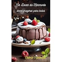 Os Doces da Harmonie: doces prazeres para todos (Portuguese Edition) Os Doces da Harmonie: doces prazeres para todos (Portuguese Edition) Kindle Paperback