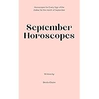 September Horoscopes: Horoscopes for Every Sign of the Zodiac for the Month of September