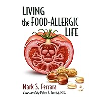 Living the Food-Allergic Life Living the Food-Allergic Life Kindle Paperback