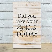 Vrurinss Wooden Printed Sign with Saying Did You Take Your Meds Today Vintage Wall Decor Sign Inspirational Garden Signs Courtyard Living Room Decorations for Wall 6